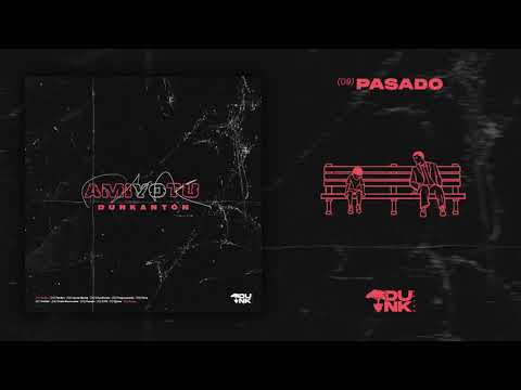 09. DUNK ANTÓN - PASADO (Prod. Edwbeats) [AMIYOTU]