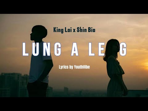 Lung a Leng  // King Lai ft Shin Bia   ( Lyrics Video )
