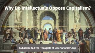 Episode 95: Why Do Intellectuals Oppose Capitalism? (with Jason Kuznicki)