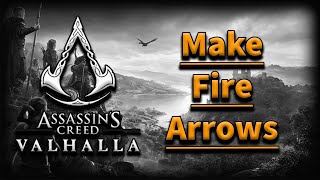 How To Make Fire Arrows - Assassins Creed Valhalla (Guide)