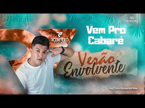 Vem Pro Cabaré - Roberto Filho - #VerãoEnvolvente 2K21