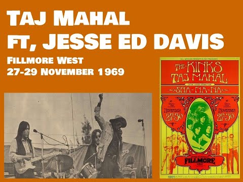 Taj Mahal  feat. JESSE ED DAVIS  Fillmore West ,27-29 November 1969 (1/2)