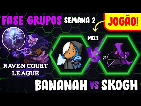 [Raven Court League] BananaH x Skogh | Semana 2