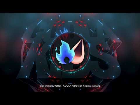 GENOM ELD & VATTEN - COOLA KIDS (feat. Kiran & MVTATE)
