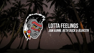 Jam Aunni - Lotta Feelings ft. Blvkstn & Beth Duck [Premiere]