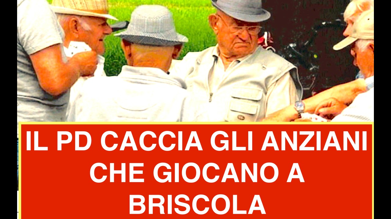 IL PD CACCIA GLI ANZIANI CHE GIOCANO A BRISCOLA.