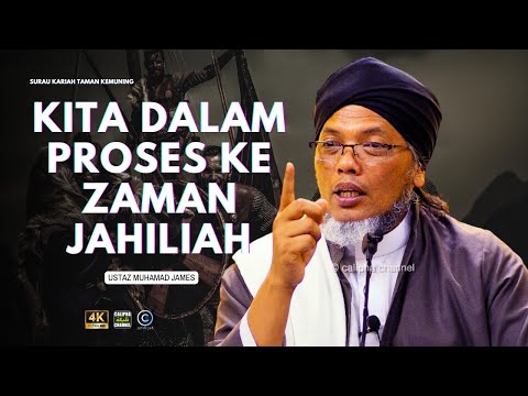 USTAZ JAMES - KITA DALAM PROSES KEMBALI KE ZAMAN JAHILIAH