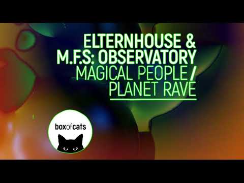 Elternhouse & MFS Observatory - Planet Rave [Box Of Cats]