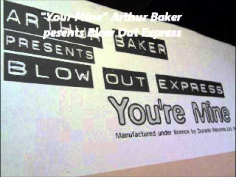 Arthur Baker Presents Blowout Express "Your MIne"