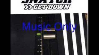 Get Down -  Snatch