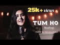 Tum Ho Mashup - Female Cover Version by MOHENA BAHL | THD Production