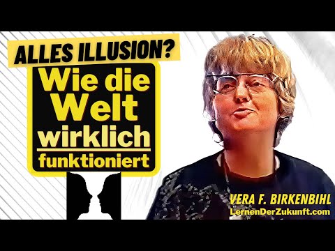 Ist Realität eine Illusion? Wie funktioniert die Welt? "Ich habe Sie gewarnt" | Vera F. Birkenbihl
