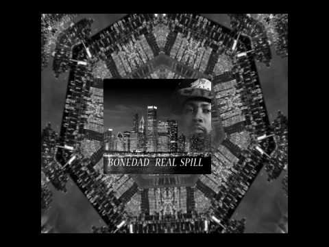 BONEDAD "REAL SPILL"