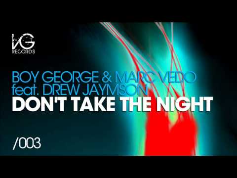 Marc Vedo & Boy George feat Drew Jaymson "Don't take the night" (Original)