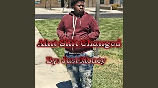 Ain&#39;t Shit Changed