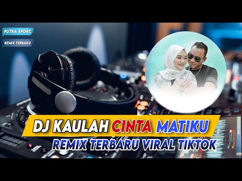 DJ KAULAH CINTA MATIKU ANDRA RESPATI & GISMA WANDIRA ||DJ SLOW FULL BASS REMIX TERBARU VIRALL TIKTOK