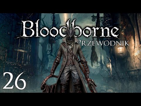Laurence, pierwszy pasterz, Gherman oraz Obecność Księżyca | Przewodnik 100% po Bloodborne #26