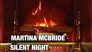 Martina McBride – Silent Night (Christmas Songs – Yule Log)