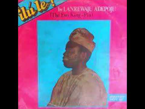 Chief Lanrewaju Adepoju - Ilu Le side 1