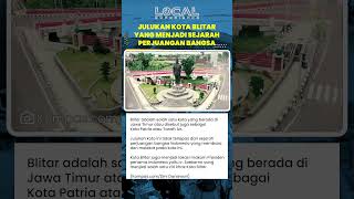 Blitar: Kota Patria di Jawa Timur, Terkenal dengan Sejarah Perjuangan dan Makam Presiden Soekarno