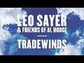 Leo Sayer & Friends Of Al Hodge - Tradewinds [Official Video]