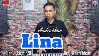 Download lagu ANDRI KHAN || LINA ~ CIPT : JASMIR SL mp3