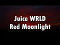Juice WRLD Red Moonlight Unreleased Lyrics