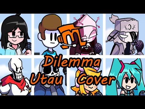 Dilemma but Every Turn a Different Character Sings (FNF Dilemma Everyone Sings) - [UTAU Cover]