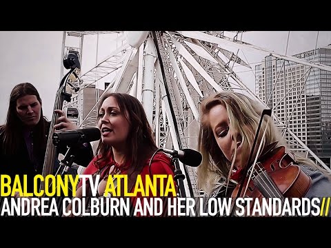 ANDREA COLBURN AND HER LOW STANDARDS - BAD WITH YOU (BalconyTV)
