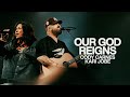 Our God Reigns  - Bethel Music, Cody Carnes, Kari Jobe
