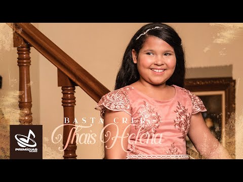 THAIS HELENA - BASTA CRER - VIDEOCLIPE