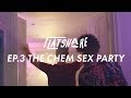 Flatshare Web Series The Chem Sex Party Episode 3