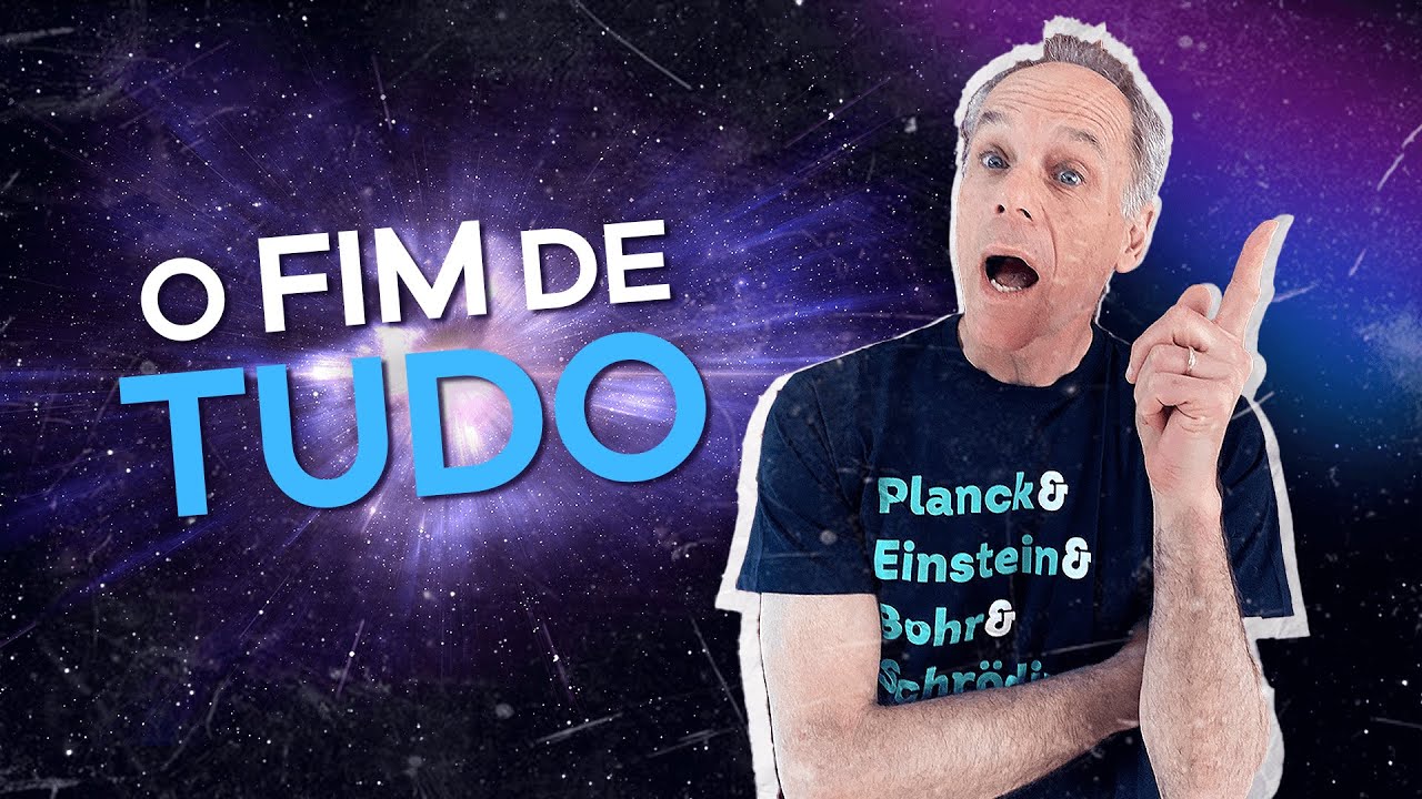 O FIM DO UNIVERSO: Toda História Termina?