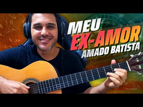 Meu Ex Amor - Amado Batista