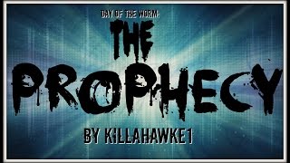 Day of the Worm: The Prophecy written  by Killahawke1