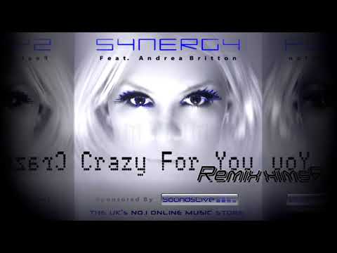 Synergy & Andrea Britton - Crazy For You REMIX