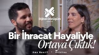 Bir İhracat Hayaliyle Yola Çıktık! - Olibites - "Ama Nasıl?"