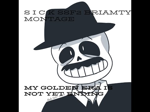 SSF2 Briamty S I C K montage