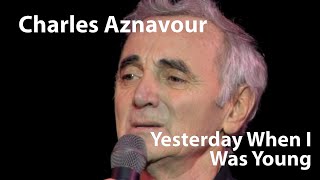 Charles Aznavour - Yesterday When I Was Young [Restored]