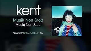 Kent - Musik Non Stop (English Lyrics)