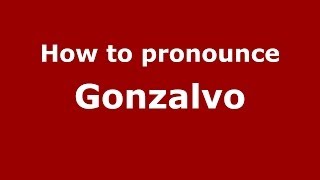 How to pronounce Gonzalvo