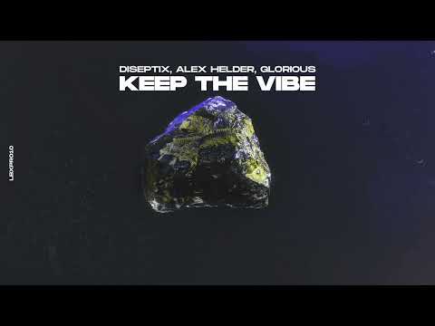 Diseptix, Alex Helder, Glorious - Keep The Vibe