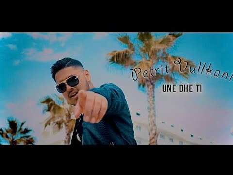 Petrit  Vullkani - Une dhe ti