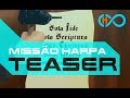 MISSÃO HARPA TEASER REFORMA PROTESTANTE