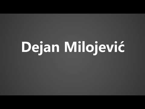 How To Pronounce Dejan Milojevic