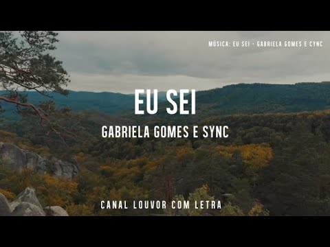 Eu Sei - Gabriela Gomes e Sync 3 COM LETRA