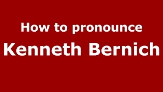 How to pronounce Kenneth Bernich