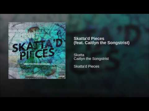 Skatta - Skatta'D Pieces (feat. Caitlyn The Songstrist)