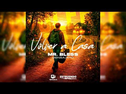 Volver a Casa - Mr. Bless "Mensajero" [Prod. Estruendo Music]