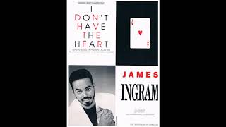 James Ingram - I Don&#39;t Have The Heart (1989 LP Version) HQ
